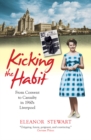 Kicking the Habit : From Convent to Casualty in 1960s Liverpool - Book