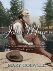 John Muir : The Scotsman who saved America's wild places - eBook
