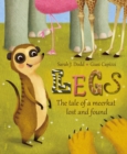 Legs : The tale of a meerkat lost and found - Book