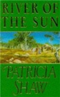 River of the Sun : An unforgettable Australian saga of love, betrayal and belonging - Book