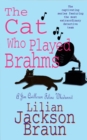 The Cat Who Played Brahms (The Cat Who… Mysteries, Book 5) : A charming feline whodunit for cat lovers everywhere - Book
