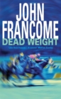 Dead Weight : A page-turning racing thriller about courage on the racecourse - Book