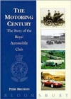 The Motoring Century : Story of the Royal Automobile Club - Book