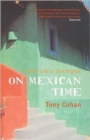 On Mexican Time : A New Life in San Miguel - Book