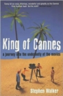 King of Cannes : A Journey into the Underbelly of the Movies - Book