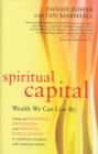 Spiritual Capital : Wealth We Can Live by - Book