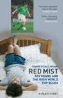 Red Mist : Roy Keane and the Irish World Cup Blues - a Fan's Story - Book