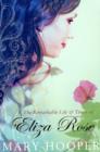 The Remarkable Life and Times of Eliza Rose - Book
