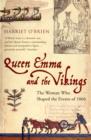 Queen Emma and the Vikings : The Woman Who Shaped the Events of 1066 - Book