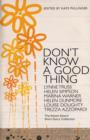 Don't Know A Good Thing : The Asham Award Collection - Book