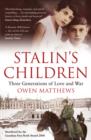 Stalin's Children : Three Generations of Love and War - Book