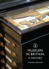 Museums in Britain : A History - Book