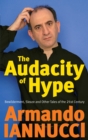 The Audacity of Hype : Bewilderment, sleaze and other tales of the 21st century - eBook