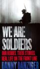 We Are Soldiers : Our heroes. Their stories. Real life on the frontline. - eBook