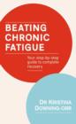 Beating Chronic Fatigue : Your step-by-step guide to complete recovery - eBook