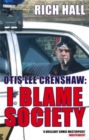 Otis Lee Crenshaw: I Blame Society - eBook
