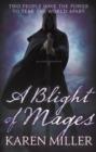 A Blight of Mages : Kingmaker, Kingbreaker: Book 3 - eBook