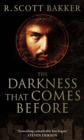 The Darkness That Comes Before : Book 1 of the Prince of Nothing - eBook