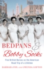 Bedpans and Bobby Socks : Five British Nurses on the American Road Trip of a Lifetime - eBook