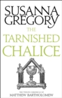 The Tarnished Chalice : The Twelfth Chronicle of Matthew Bartholomew - eBook