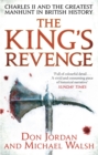The King's Revenge : Charles II and the Greatest Manhunt in British History - eBook