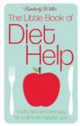 The Little Book of Diet Help : Tips, Truth and Therapy for a Slimmer, Happier You - eBook