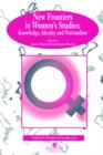 New Frontiers In Women's Studies : Knowledge, Identity And Nationalism - Book