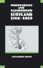 Independence and Nationhood : Scotland, 1306-1469 - Book