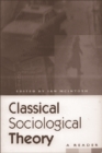 Classical Sociological Theory : A Reader - Book