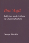 Ibn 'Aqil : Religion and Culture in Classical Islam - Book