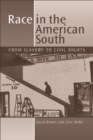 Race in the American South : From Slavery to Civil Rights - Book