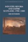 Industry, Empire and Unrest : Scotland, 1790-1880 - Book