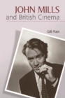 John Mills and British Cinema : Masculinity, Identity and Nation - Book