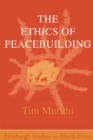 The Ethics of Peacebuilding - Book