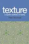 Texture - A Cognitive Aesthetics of Reading : A Cognitive Aesthetics of Reading - Book