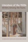Literature of the 1920s: Writers Among the Ruins : Volume 3 - Book