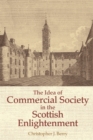 The Idea of Commercial Society in the Scottish Enlightenment - Book