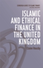 Islamic and Ethical Finance in the United Kingdom - Book