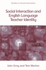 Social Interaction and English Language Teacher Identity - Book
