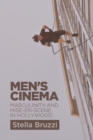 Men's Cinema : Masculinity and Mise-en-Scene in Hollywood - Book