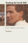 Breaking the Fourth Wall : Direct Address in the Cinema - Book