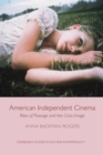 American Independent Cinema : Rites of Passage and the Crisis Image - Book