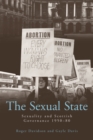 The Sexual State : Sexuality and Scottish Governance 1950-80 - Book