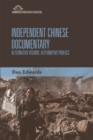 Independent Chinese Documentary : Alternative Visions, Alternative Publics - Book