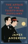 The Affair of the Thirty-Nine Cufflinks : A delightfully quirky murder mystery in the great tradition of Agatha Christie - eBook
