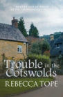 Trouble in the Cotswolds : The engrossing cosy crime series - Book
