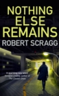 Nothing Else Remains : The compulsive read - Book
