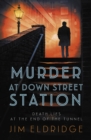 Murder at Down Street Station : The thrilling wartime mystery series - Book