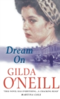 Dream On : a compassionate, dramatic saga set in the East End from bestselling author Gilda O’Neill - Book