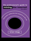 The Professional's Guide to Mining the Internet : Infromation Gathering and Research on the Net - Book